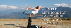 4 Simple Methods to Improve Your Yoga Practice